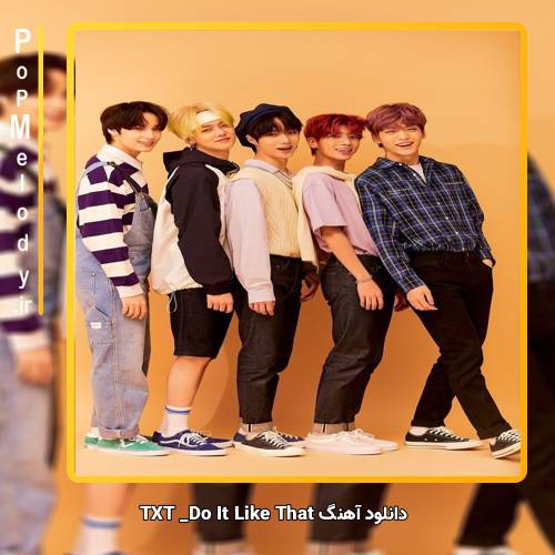 دانلود آهنگ TXT Do It Like That
